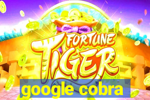 google cobra